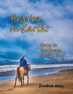 Heaven on Earth: Horses in California Sand and Surf