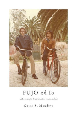 Fujo ed Io: Caleidoscopio di un'amicizia senza confini (Italian Edition)