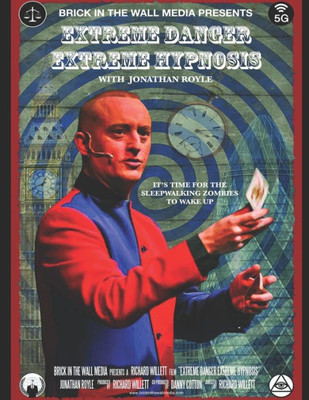 Extreme Danger Extreme Hypnosis: Conspiracy Theories, MKUltra Mind Control, Brainwashing & Social Engineering Exposed