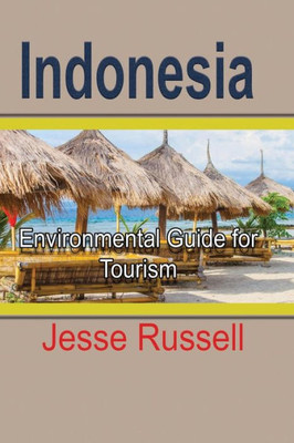 Indonesia: Environmental Guide for Tourism