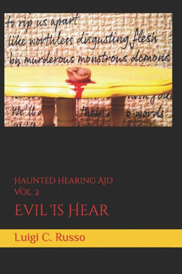 Haunted Hearing Aid: Evil Is Hear Volume 2