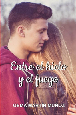 Entre el hielo y el fuego (Between) (Spanish Edition)