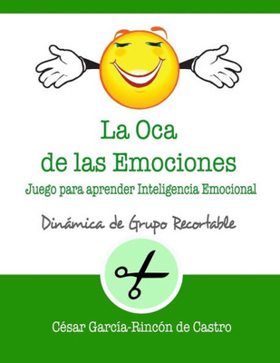 La Oca de las Emociones: Juego para aprender Inteligencia Emocional (Dinámicas de Grupo Recortables) (Spanish Edition)