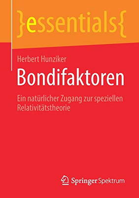 Bondifaktoren: Ein natürlicher Zugang zur speziellen Relativitätstheorie (essentials) (German Edition)