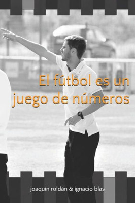 El fútbol es un juego de números (Spanish Edition)