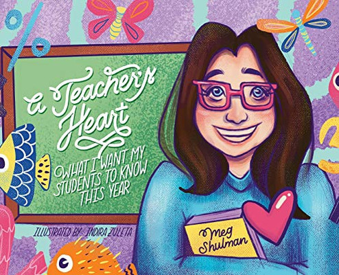 A Teacher's Heart: What I Want My Students to Know This Year - Hardcover