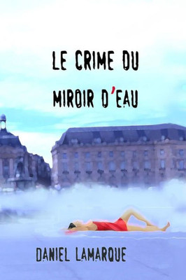 LE CRIME DU MIROIR D'EAU (French Edition)