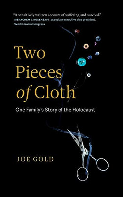 Two Pieces of Cloth: One Family's Story of the Holocaust