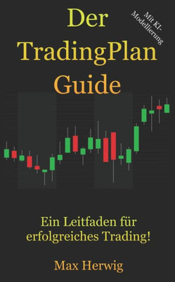 Der TradingPlan Guide: Ein Leitfaden für erfolgreiches Trading! (German Edition)