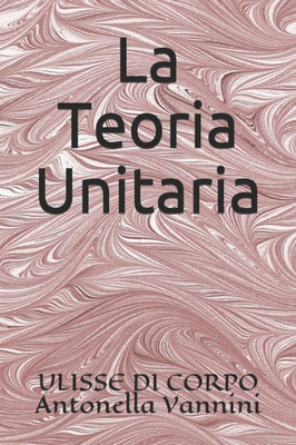 La Teoria Unitaria (Italian Edition)