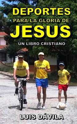 Deportes para la gloria de Jesús (Evangelización de gloria) (Spanish Edition)