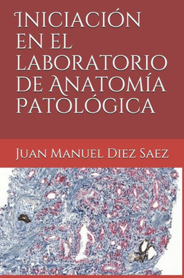 Iniciación en el laboratorio de Anatomía Patológica (Spanish Edition)