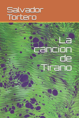 La cancion de Tirano (Spanish Edition)