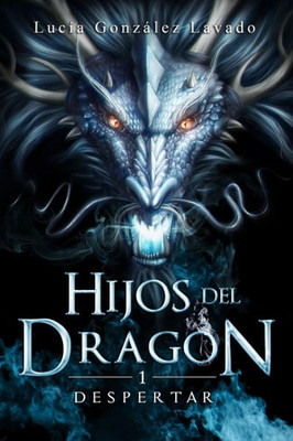 Hijos del dragón 1: Despertar (Spanish Edition)