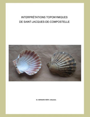 Interprétations toponymiques de Saint-Jacques-de-Compostelle (French Edition)