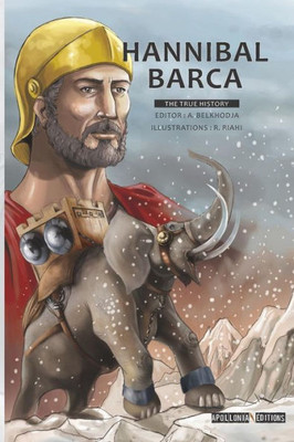 Hannibal Barca: The true history