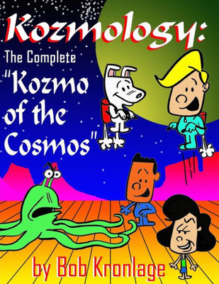 Kozmology; The Complete Kozmo of the Cosmos
