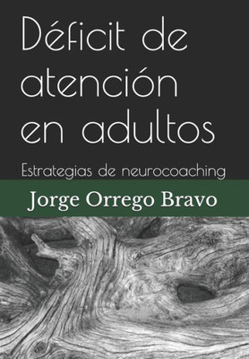 Déficit de atención en adultos: Estrategias de neurocoaching (Spanish Edition)