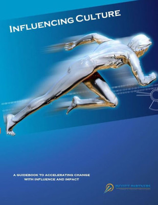 Influencing Culture: Accelerating Change with Influence and Impact