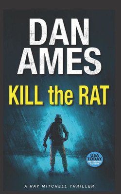 Kill the Rat: A Ray Mitchell Thriller (The Ray Mitchell Action Thrillers Series)