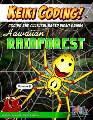 Keiki Coding: Hawaiian Rainforest: Scratch Coding and Cultural Based Video Games (Volume 2)