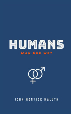 Humans: Who Are We? (Creative Nonfiction Series)