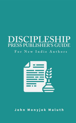 Discipleship Press Publisher's Guide: For New Indie Authors (Self-Publishing Series)