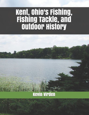 Kent Ohio's Fishing, Fishing Tackle, and Outdoor History