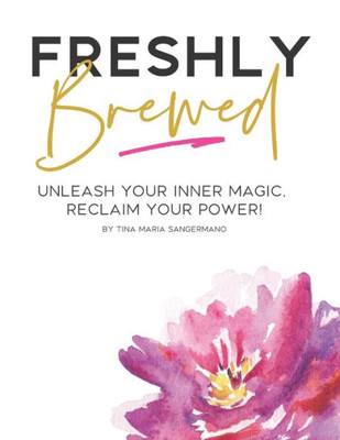 Freshly Brewed: For Badass Boss Babes