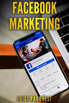 FACEBOOK MARKETING: Come vendere B2C e acquisire clienti online in modo automatico con Facebook. Social Media Marketing per acquisizione clienti e ... Internet (Social Marketing) (Italian Edition)