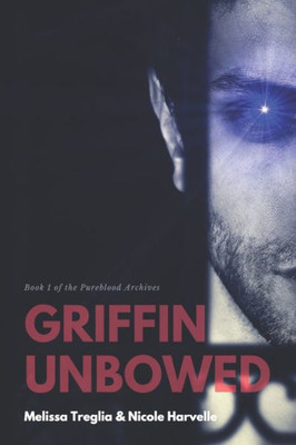 Griffin Unbowed (Pureblood Archives)