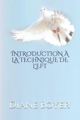 INTRODUCTION À LA TECHNIQUE DE LEFT (French Edition)