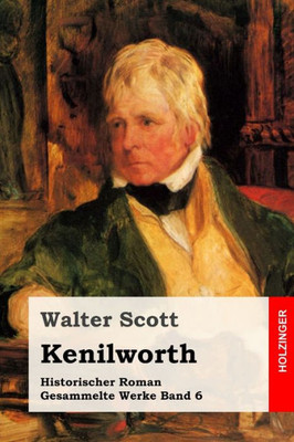 Kenilworth: Historischer Roman (German Edition)