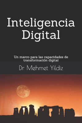 Inteligencia Digital: Un marco para las capacidades de transformación digital (Spanish Edition)
