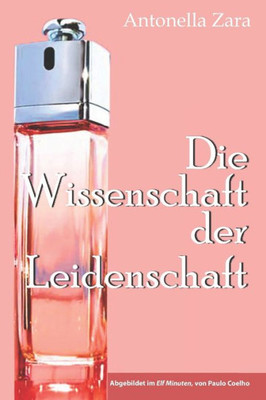 Die Wissenschaft der Leidenschaft (German Edition)