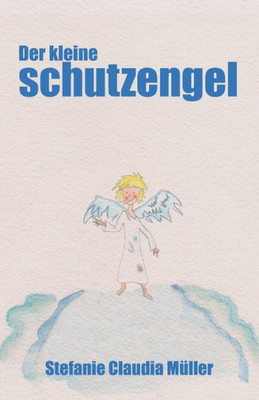 Der kleine Schutzengel (German Edition)