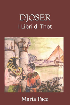 DJOSER: I Libri di Thot (ANTICO EGITTO - Narrativa) (Italian Edition)