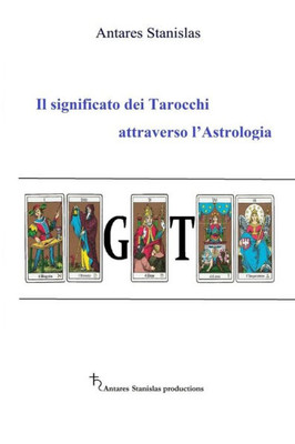 Il significato dei Tarocchi attraverso l'Astrologia (Italian Edition)