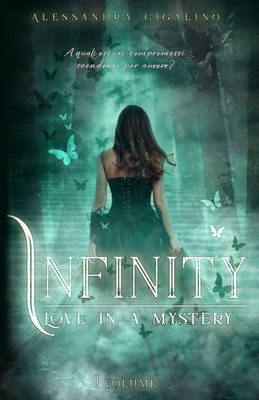 Infinity - Love in a mystery: (Infinity Saga Vol. I) (Italian Edition)