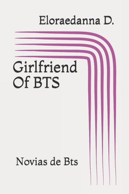 Girlfriend Of BTS: Novias de Bts (Stories of Armys) (Spanish Edition)