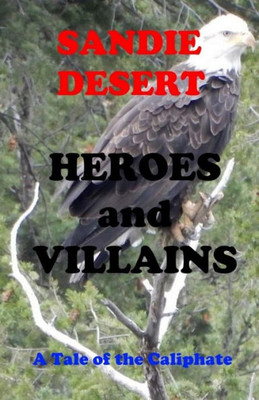 Heroes and Villains A Tale of the Caliphate (Arabian Gulf)