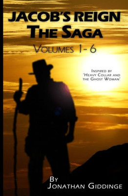 Jacob's Reign: The Saga Volumes 1-6