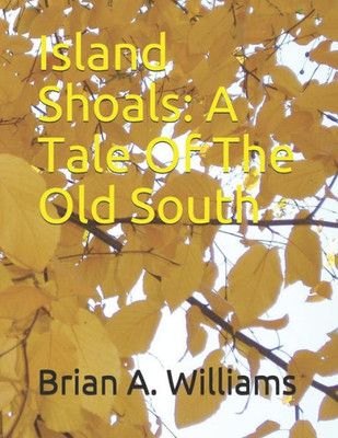 Island Shoals: A Tale Of The Old South