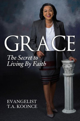 Grace: The Secret to Living by Faith