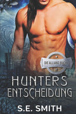 Hunters Entscheidung (Die Allianz) (German Edition)