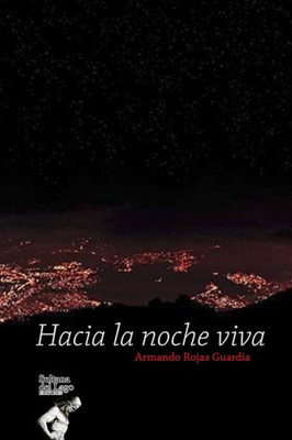Hacia la noche viva (Spanish Edition)