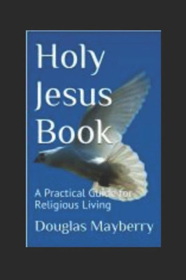 Holy Jesus Book: A Practical Guide for Religious Living