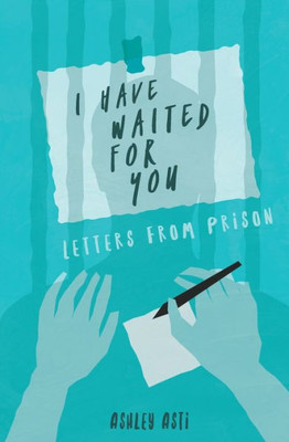 I Have Waited for You: Letters from Prison