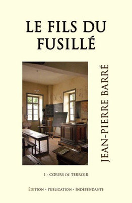 Le fils du fusillé (Curs de terroir) (French Edition)