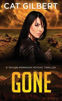 Gone: (A Taylor Morrison Thriller - Book 4) (The Taylor Morrison Psychic Thrillers)